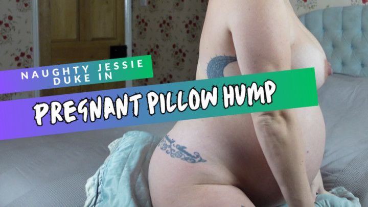 Pregnant Pillow Humping with Naughty Jessie Duke