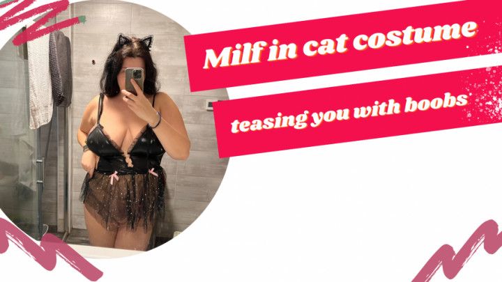 Milf in cat costume teasing you with big boobs