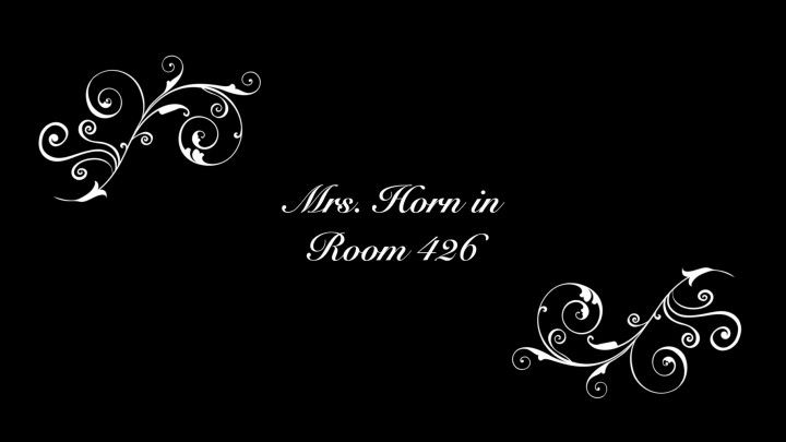 Mrs. Horn in Room 426