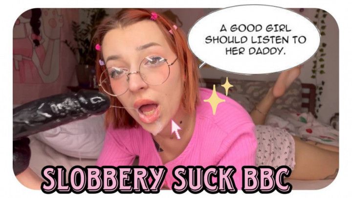 SLOBBERY SUCKING BBC