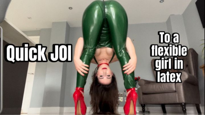 Quick JOI to a flexible girl in latex