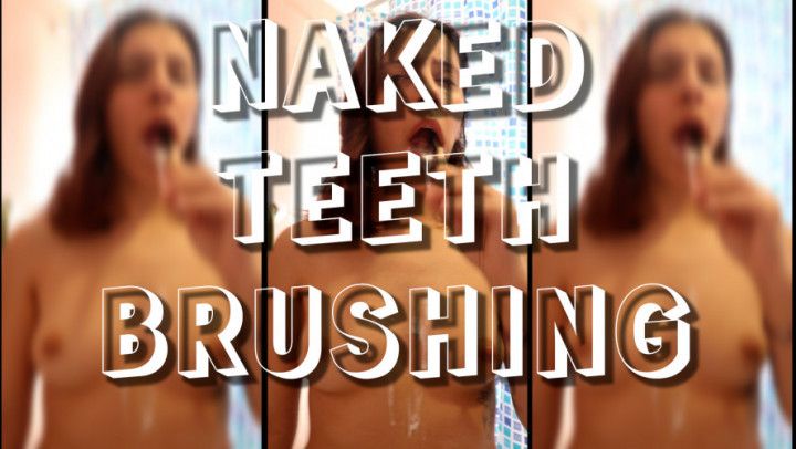 NAKED Teeth Brushing