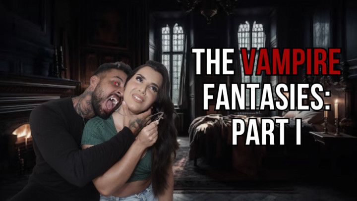 The vampire fantasies: part I - Lalo Cortez and Vanessa