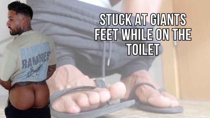 Trapped at giants feet while on the toilet - Lalo Cortez