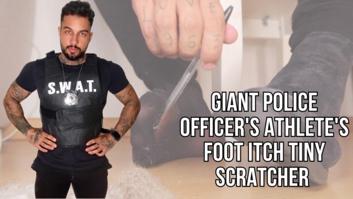 Giant police officer's athlete's foot itch tiny scratcher