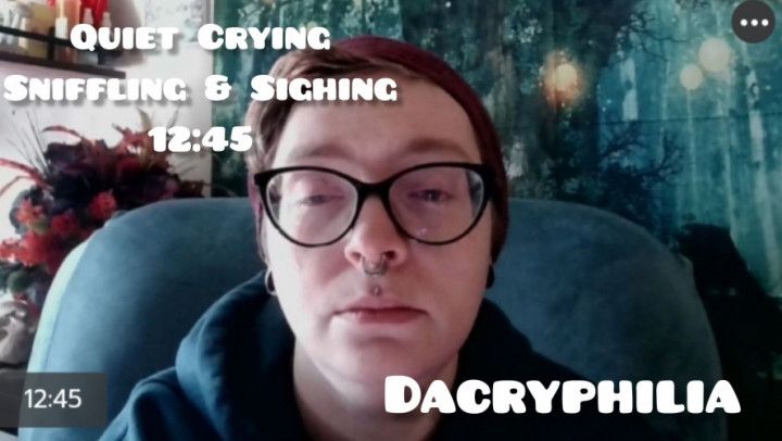 12min 45sec: Quiet Crying Sniffling, &amp; Sighing Dacryphilia