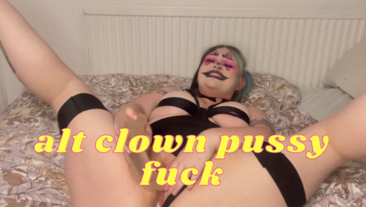 ALTERNATIVE CLOWN FUCKS PUSSY