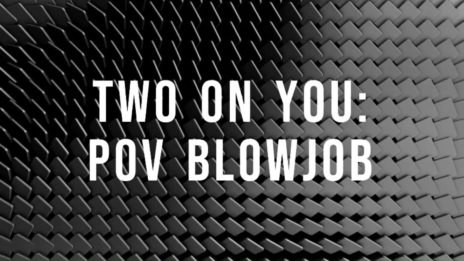 Two on You: POV Blowjob