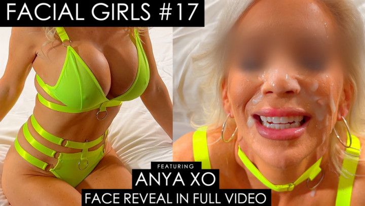 Anya XO - huge facial scene