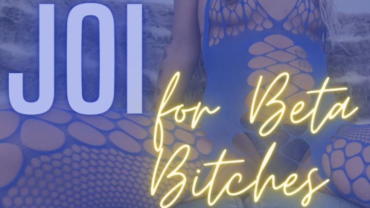 JOI for Beta Bitches