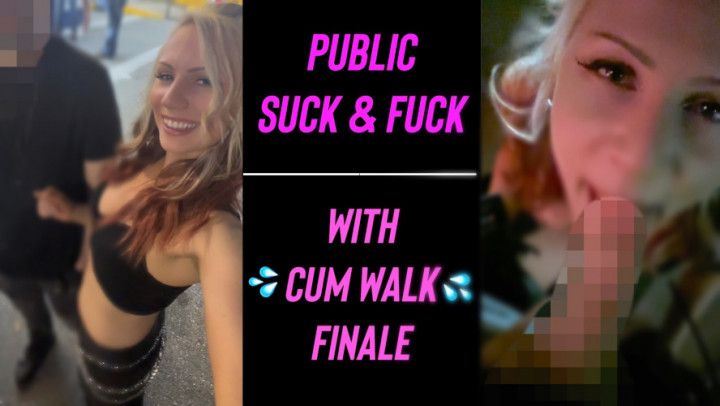 Public Suck and Fuck w/ Cum Walk Finale