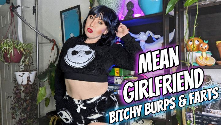 Mean Girlfriend - Bitchy, Burps and Farts