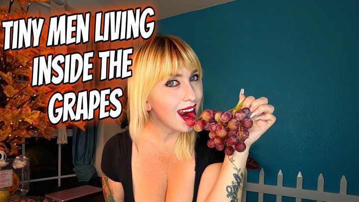 Tiny Men Living Inside the Grapes