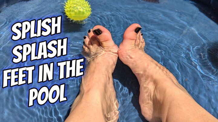 Splish Splash Feet in the Pool