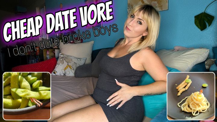 Cheap Date Vore | I Don't Date Broke Boys