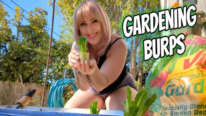 Gardening Burps