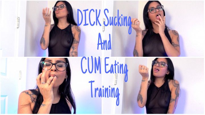 DICK SUCKING AND CUM EATING TRAING