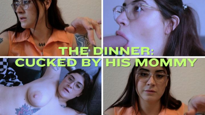 The Dinner: Cucked By His Mommy