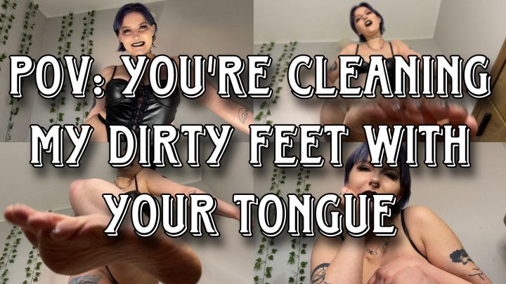 POV: You're cleaning my dirty feet