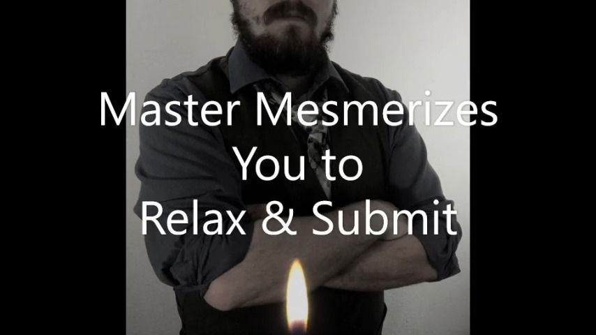 Master Mesmerizes You to Relax &amp; Submit