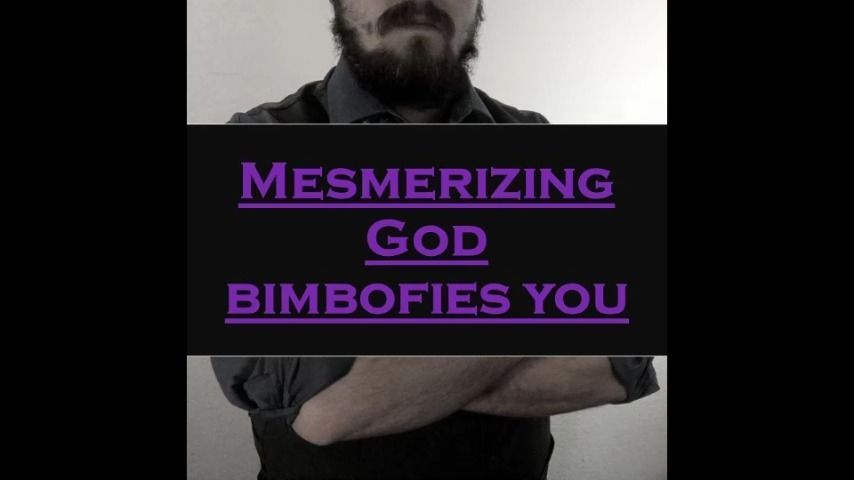 Mesmerizing God Bimbofies You