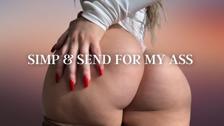 Simp &amp; Send for my ASS