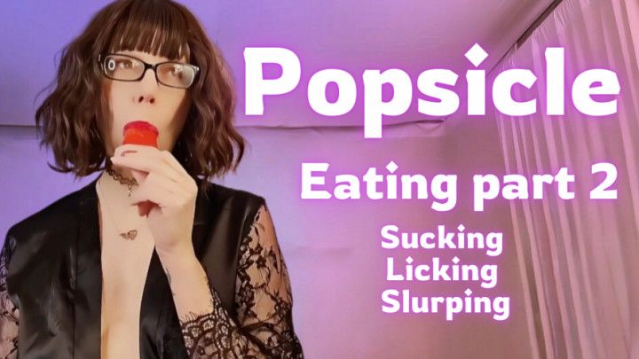 Popsicle eating part 2 - Sara Desire XO - Femdom