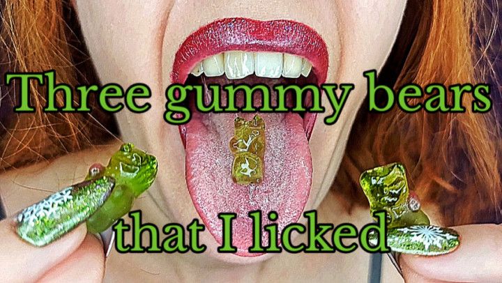 Three gummy bears that I licked