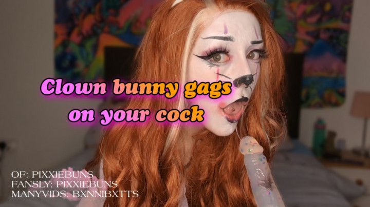 Clown bunny gags on your cock