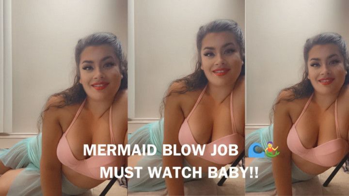 MERMAID COCK SUCKING .. MUST WATCH BABY