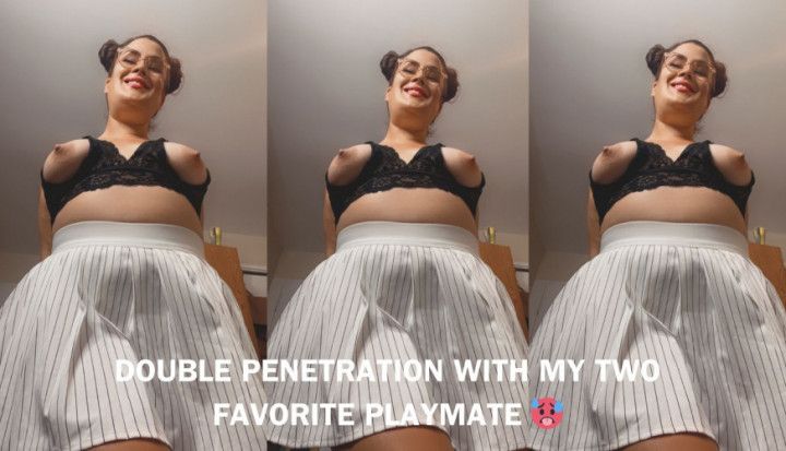 DOUBLE PENETRATION WITH MY TWO FAVORITE PLAYMATE