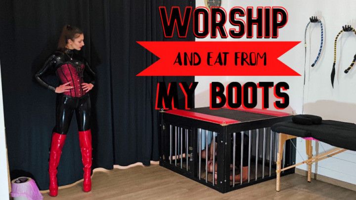 Worship and eat from my boots