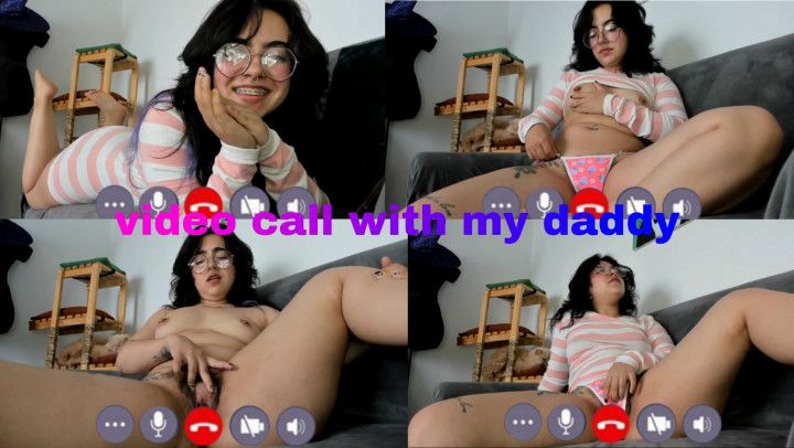 video call with my daddy