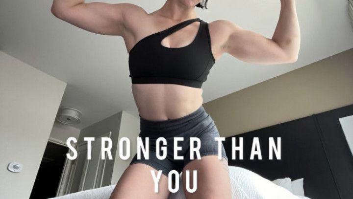 Stronger than you