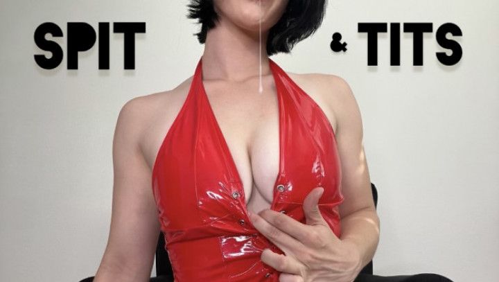 Spit and Tits