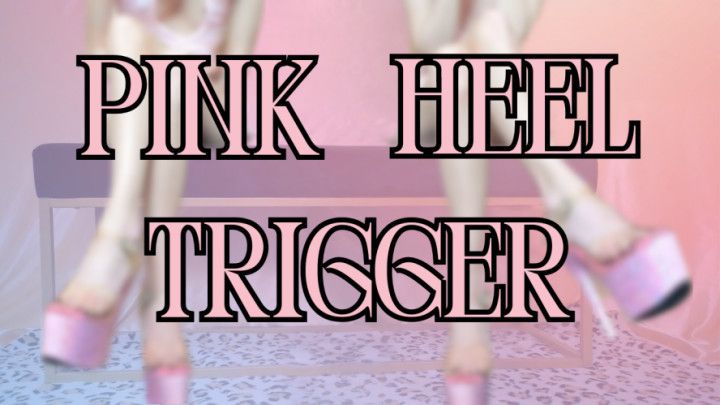 Pink Heel Trigger