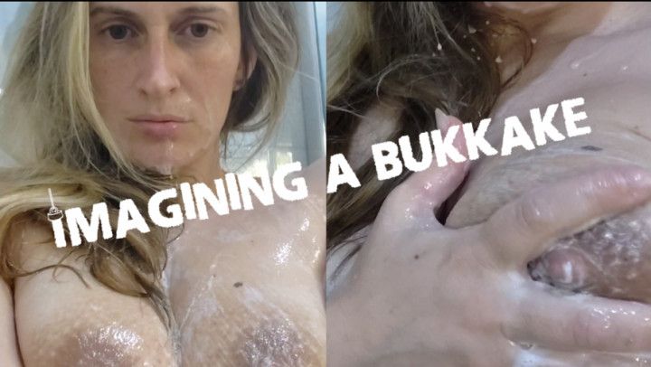 Imagining a bukkake in the shower