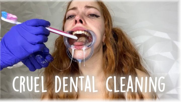 CRUEL DENTAL CLEANING