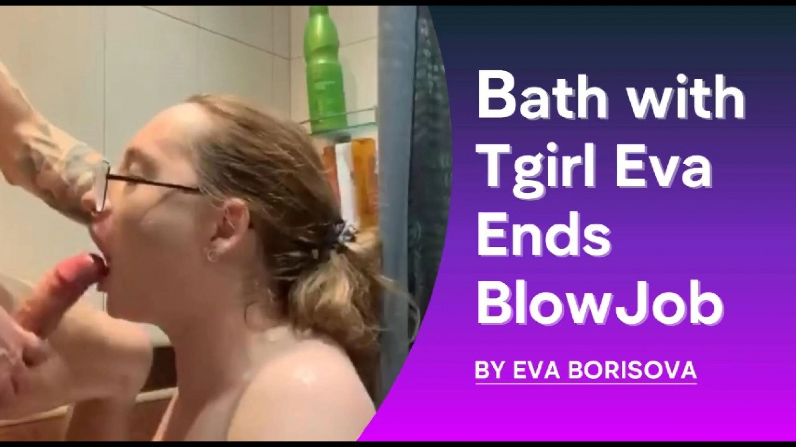 Bath With Tgirl Eva Ends Blowjob