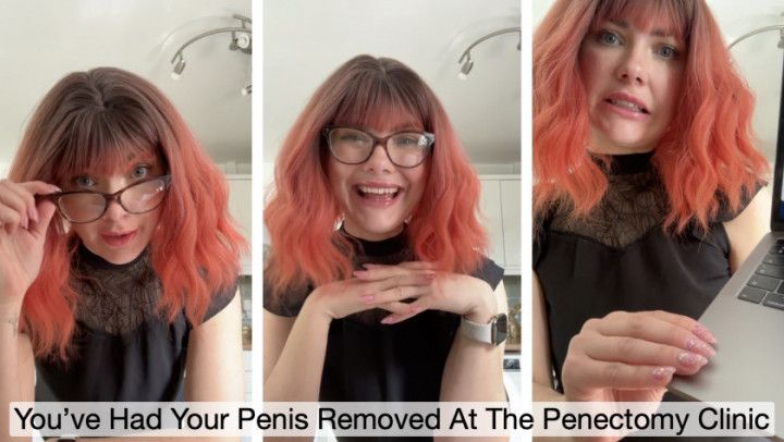 Youve Had Your Penis Removed At The Penectomy Clinic