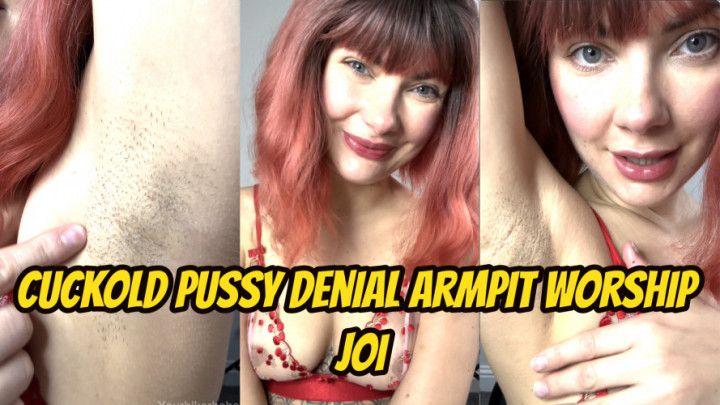 Cuckold Pussy Denial Armpit Worship JOI