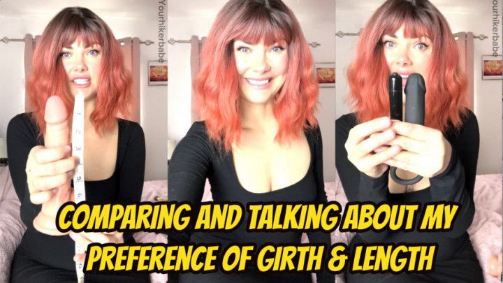 Comparing And Talking About My Preference Of Girth &amp; Length