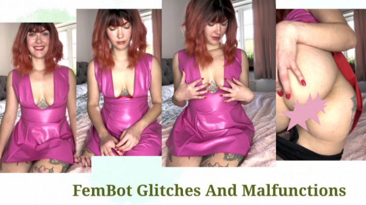 FemBot Glitches And Malfunctions