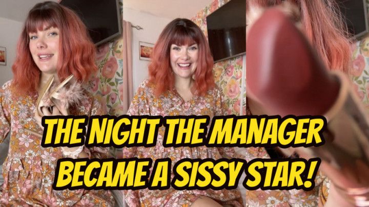 The Night the Manager Became a Sissy Star