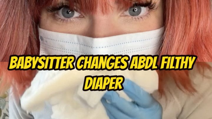 Babysitter Changes ABDL Filthy Diaper