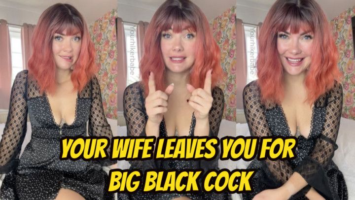 Your Wife Leaves You For Big Black Cock