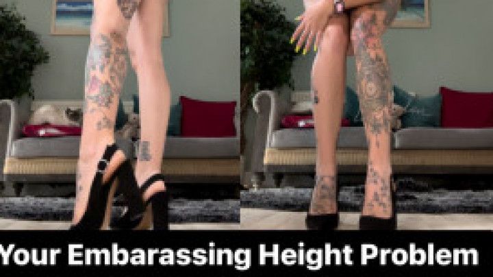 Your Embarrassing Height Problem