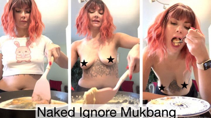 Naked Ignore Cooking Mukbang