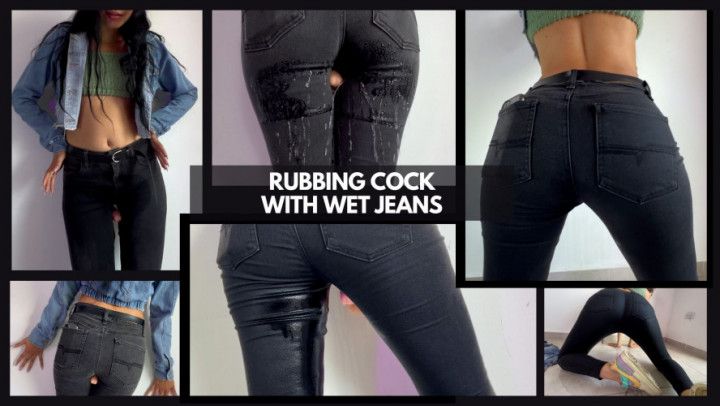 RUBBING COCK WITH WET JEANS