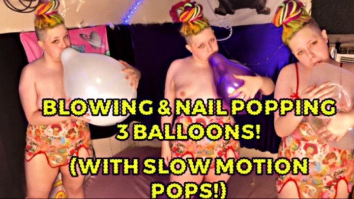 Blowing &amp; Nail Popping 3 Balloons With Slow Motion Pops